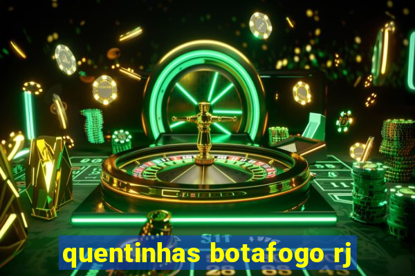 quentinhas botafogo rj